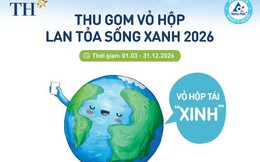 “Thu gom vỏ hộp, lan tỏa sống xanh 2026”: Từ hành động nhỏ đến vòng tuần hoàn xanh cho cộng đồng