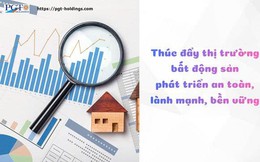 Thúc đẩy thị trường bất động sản phát triển an toàn, lành mạnh, bền vững