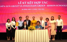 Sun Group hợp tác Innochain Group phát triển trường liên cấp Edison Schools tại KĐT Sun Riverpolis Đà Nẵng