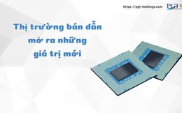 Thị trường bán dẫn mở ra những giá trị mới