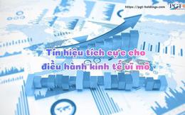 Tín hiệu tích cực cho điều hành kinh tế vĩ mô