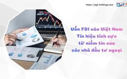 Vốn FDI vào Việt Nam: Tín hiệu tích cực từ niềm tin của các nhà đầu tư ngoại