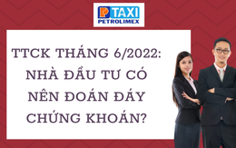 TTCK tháng 6/2022: Nhà đầu tư có nên đoán đáy chứng khoán?