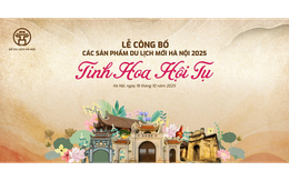Hà Nội công bố 3 sản phẩm du lịch mới mang chủ đề “Tinh hoa hội tụ”