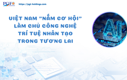 Việt Nam "Nắm cơ hội" làm chủ công nghệ trí tuệ nhân tạo trong tương lai