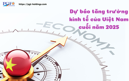 Dự báo tăng trưởng của Việt Nam cuối năm 2025: Động lực tăng trưởng từ bên trong