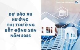 Dự báo xu hướng thị trường bất động sản năm 2026