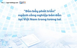 "Đòn bẩy phát triển" ngành công nghiệp bán dẫn tại Việt Nam trong tương lai
