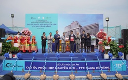 TTC Plaza Đà Nẵng cất nóc, bàn giao khối đế thương mại đúng tiến độ