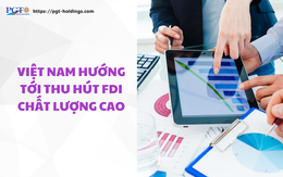 Việt Nam hướng tới thu hút FDI chất lượng cao