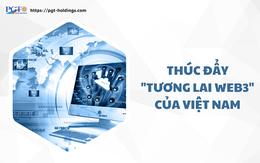 Thúc đẩy "tương lai Web3" của Việt Nam