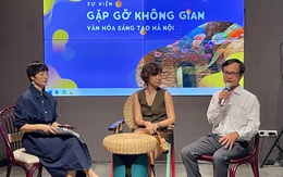 Mạng lưới không gian văn hóa sáng tạo Thủ đô: Nơi ươm mầm những ý tưởng mới