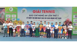 Giải Tennis Báo chí Nghệ An lần thứ 7: Kết nối tinh thần báo chí Cách mạng Việt Nam