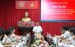 Hà Tĩnh: Sẵn sàng bước vào "Kỷ nguyên chính quyền hai cấp"