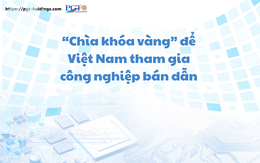 “Chìa khóa vàng” để Việt Nam tham gia công nghiệp bán dẫn