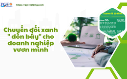 Chuyển đổi xanh " đòn bẩy" cho doanh nghiệp vươn mình