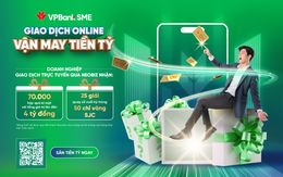 Doanh nghiệp giao dịch online cùng VPBank - “săn” vận may gần 4 tỷ đồng