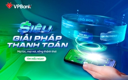 Siêu Giải pháp Thanh toán VPBank đáp ứng mọi nhu cầu của cá nhân đến doanh nghiệp