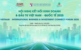 Sắp diễn ra Hội nghị kết nối Kinh doanh và Đầu tư Việt Nam - Quốc tế 2025