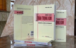 “Nội các Trần Trọng Kim - Bản chất, vai trò và vị trí lịch sử” của GS.TS. Phạm Hồng Tung
