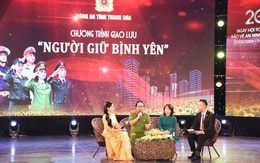 Thanh Hóa: Ấn tượng Chương trình giao lưu nghệ thuật “Người giữ bình yên”