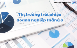 Thị trường trái phiếu doanh nghiệp tháng 8