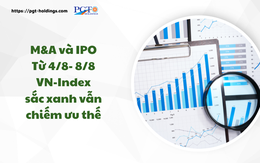 M&A và IPO (Từ 4/8- 8/8): VN-Index sắc xanh vẫn chiếm ưu thế