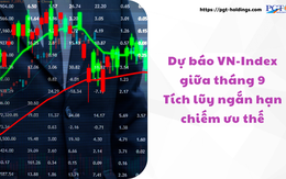 Dự báo VN-Index giữa tháng 9: Tích lũy ngắn hạn chiếm ưu thế