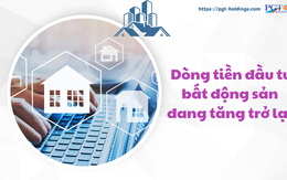 Dòng tiền đầu tư bất động sản đang tăng trở lại