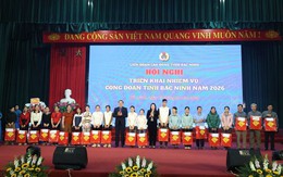 Liên đoàn Lao động tỉnh Bắc Ninh: Tổ chức hội nghị triển khai nhiệm vụ công đoàn năm 2026