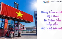 Nâng tầm vị thế Việt Nam là điểm đến hấp dẫn FDI thế hệ mới