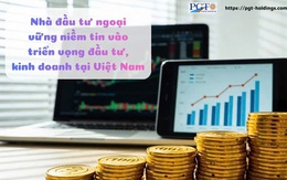 Nhà đầu tư ngoại vững niềm tin vào triển vọng đầu tư, kinh doanh tại Việt Nam