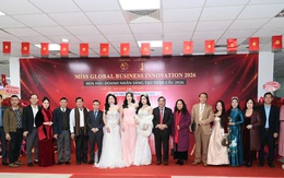 Miss Global Business Innovation 2026: Khơi nguồn tinh thần dám nghĩ, dám làm của phụ nữ Việt