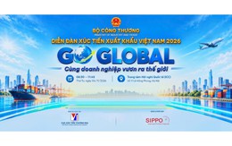 Diễn đàn Xúc tiến xuất khẩu 2026: Tạo đà cho doanh nghiệp Việt tham gia sâu vào chuỗi giá trị toàn cầu