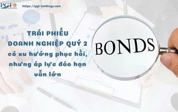 Trái phiếu doanh nghiệp quý 2 có xu hướng phục hồi, nhưng áp lực đáo hạn vẫn lớn