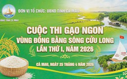 Cà Mau tổ chức Cuộc thi Gạo ngon vùng ĐBSCL lần thứ I năm 2026