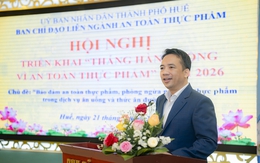 TP Huế: Phát động “Tháng hành động vì an toàn thực phẩm” năm 2026