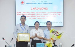 Trao khen thưởng đột xuất cho Bệnh viện Đa khoa TP Cần Thơ sau thành công ca ghép thận đầu tiên