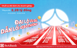SeABank kích hoạt “đại lộ” ưu đãi cho đa dạng dịch vụ doanh nghiệp