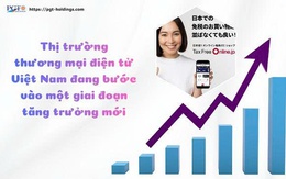 Thị trường thương mại điện tử Việt Nam đang bước vào một giai đoạn tăng trưởng mới