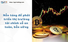 Nền tảng để phát triển thị trường tài chính số an toàn, bền vững