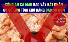 Cà Mau bác thông tin không đúng sự thật liên quan đến sản phẩm tôm khô