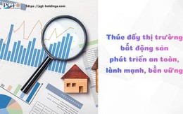 Thúc đẩy thị trường bất động sản phát triển an toàn, lành mạnh, bền vững
