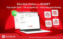 SeABank ra mắt tính năng Bảo lãnh Online, miễn đến 100% phí cho khách hàng doanh nghiệp