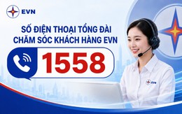 Chính thức đưa vào hoạt động số điện thoại tổng đài chăm sóc khách hàng EVN 1558
