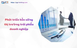 Phát triển bền vững thị trường trái phiếu doanh nghiệp