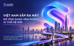 AI Super Office 12 - bộ giải pháp ứng dụng văn phòng thế hệ mới do Người Việt Nam phát triển