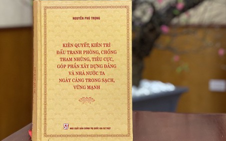 Ra mắt cuốn sách của Tổng Bí thư Nguyễn Phú Trọng về phòng, chống tham nhũng, tiêu cực