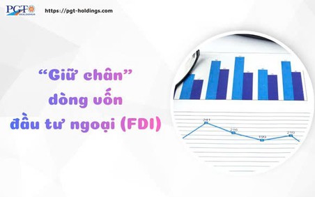 “Giữ chân” dòng vốn đầu tư ngoại (FDI)