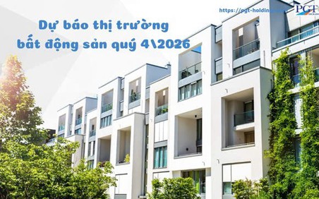 Dự báo thị trường bất động sản quý IV/2026